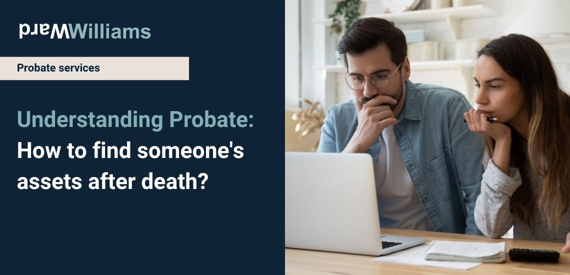 Understanding Probate: How to find someone's assets after death?